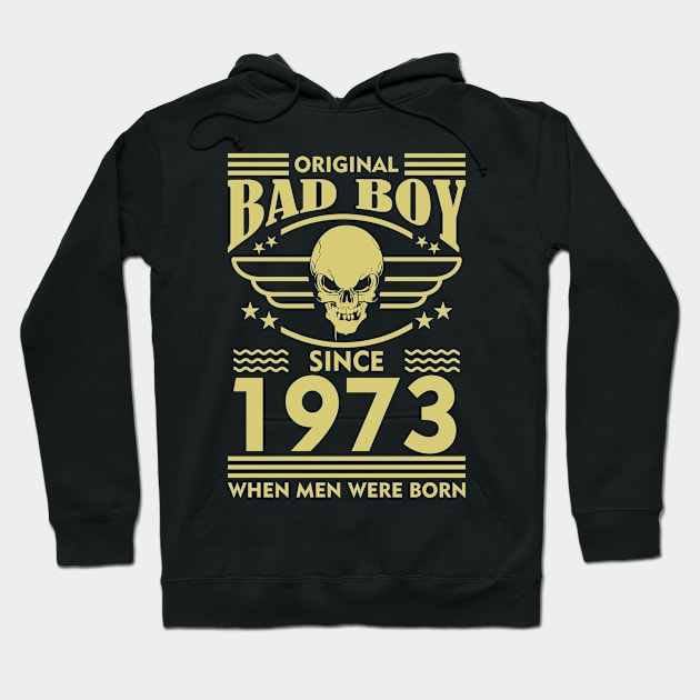 Bad Boy since 1973 when men were born! Hoodie by variantees